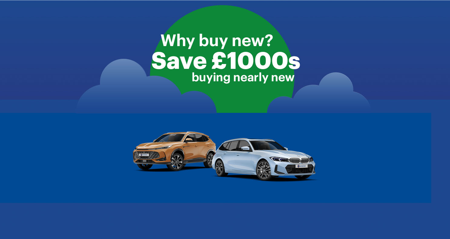 Why buy new? Save £1000s buying nearly new Why buy new? Save £1000s buying nearly new